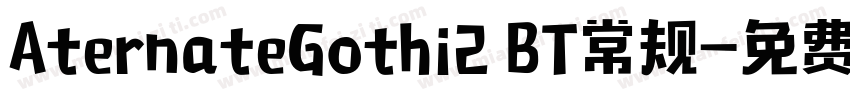 AternateGothi2 BT常规字体转换